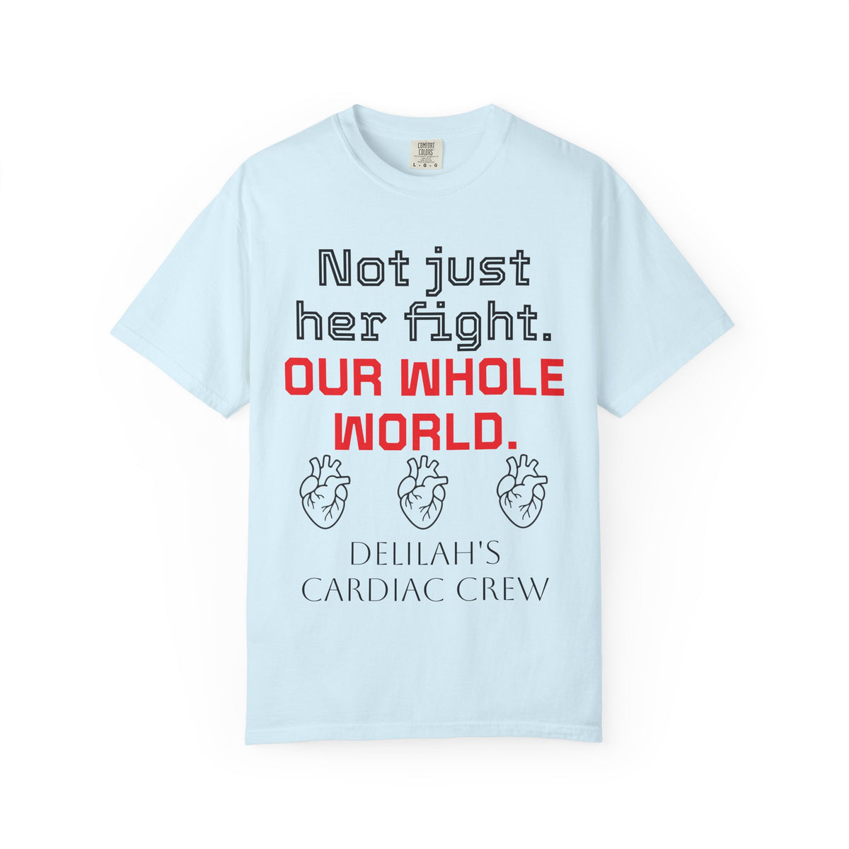 Not Just Her Fight Tee — “Our Whole World” Cardiac Support T-Shirt