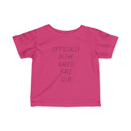 Infant Tee — “Officially in the Naked Face Club” Minimal Baby Shirt