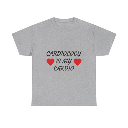 Cardiology Is My Cardio T-Shirt — Funny Nurse & Doctor Heartbeat Tee