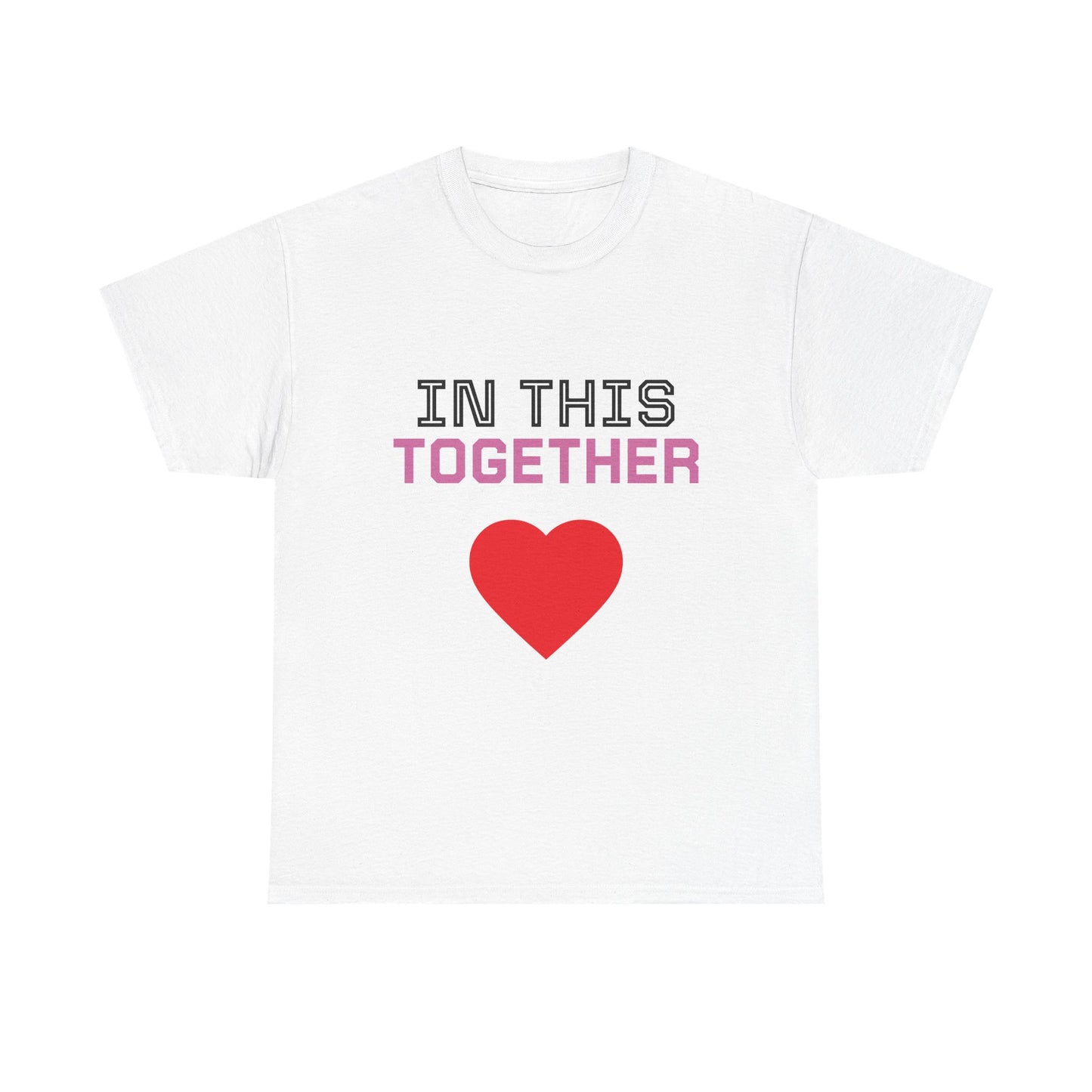T‑Shirt — "In This Together" Heart Cancer/Heart Disease Support Tee (Not Just Her Fight: Our Whole World)