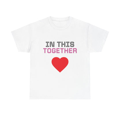 T‑Shirt — "In This Together" Heart Cancer/Heart Disease Support Tee (Not Just Her Fight: Our Whole World)