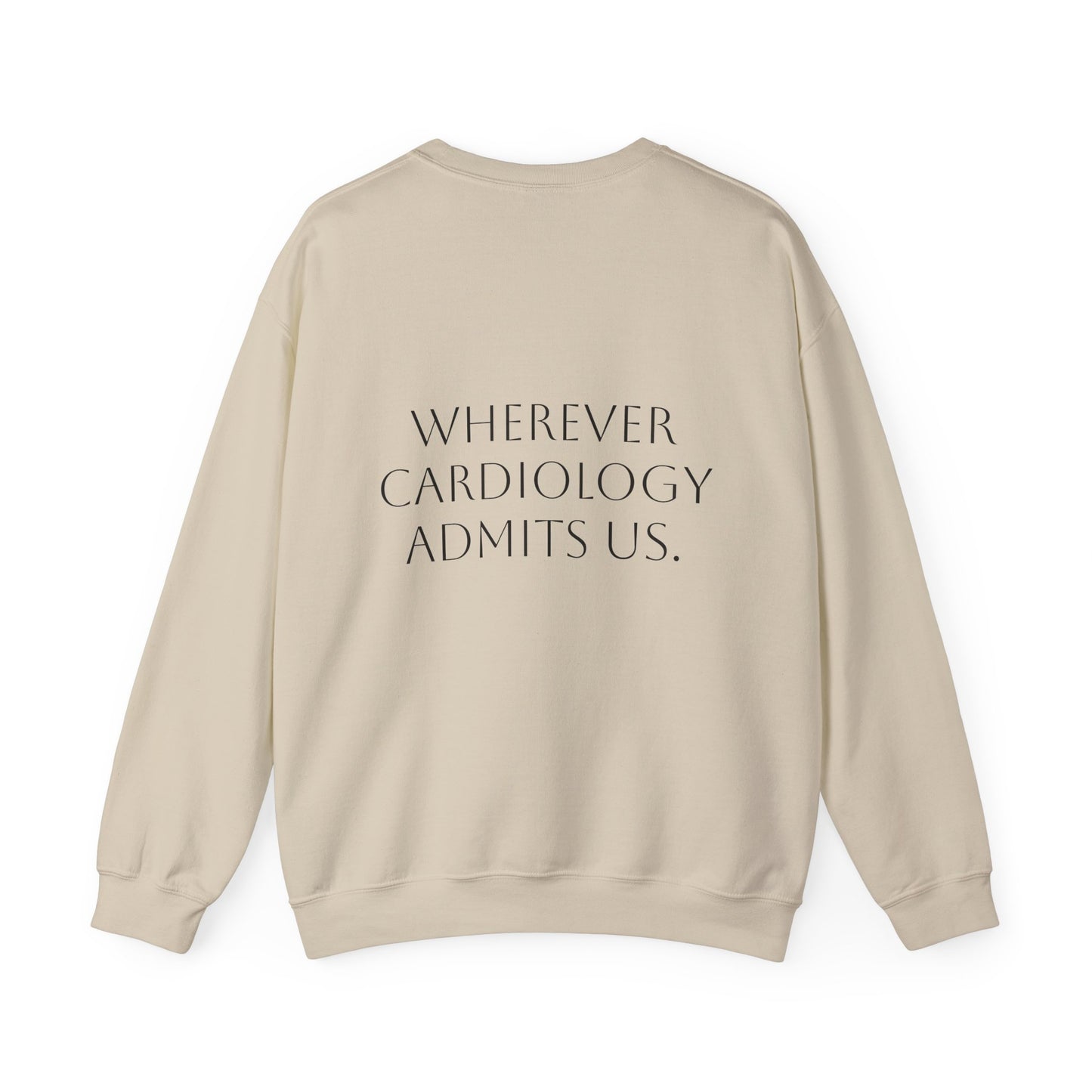 Home Is… Crewneck Sweatshirt — “Wherever Cardiology Admits Us” Cardiology Doctor Gift