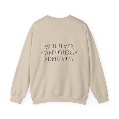 Home Is… Crewneck Sweatshirt — “Wherever Cardiology Admits Us” Cardiology Doctor Gift
