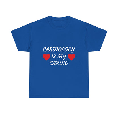 Cardiology Is My Cardio T-Shirt — Funny Nurse & Doctor Heartbeat Tee