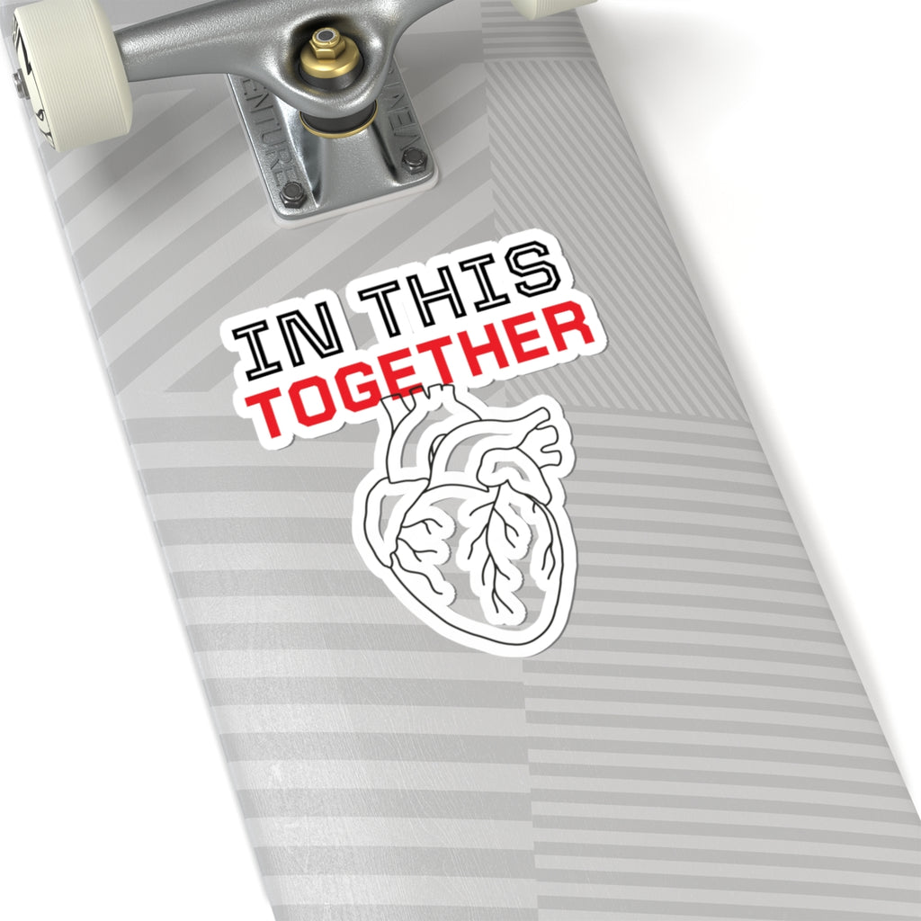 Kiss-Cut Sticker — "In This Together" Anatomical Heart Sticker (Support & Unity Laptop Decal)
