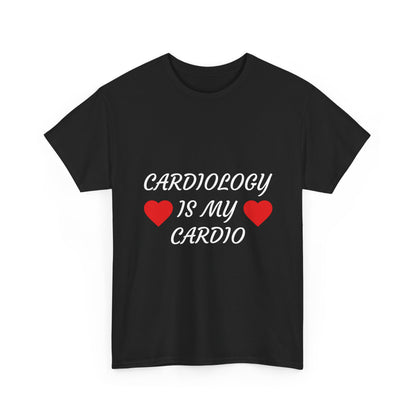 Cardiology Is My Cardio T-Shirt — Funny Nurse & Doctor Heartbeat Tee