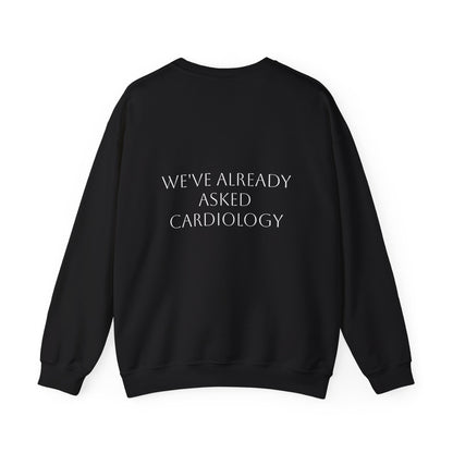 Crewneck Sweatshirt — "Heart Moms Don't Need Google" (We've Already Asked Cardiology)