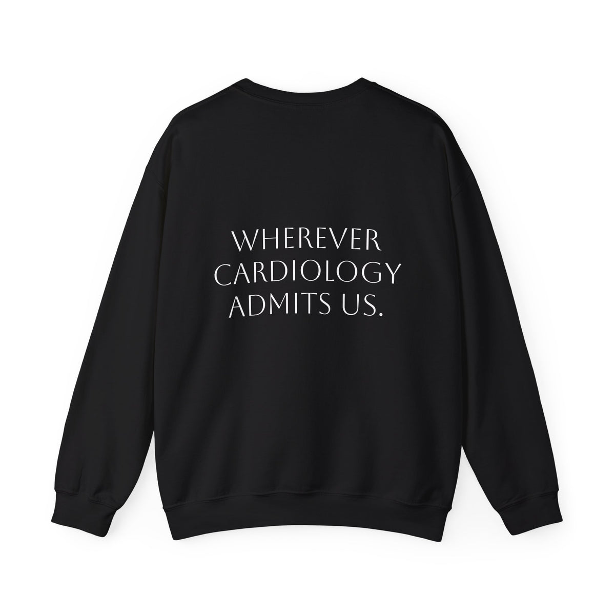 Home Is… Crewneck Sweatshirt — “Wherever Cardiology Admits Us” Cardiology Doctor Gift