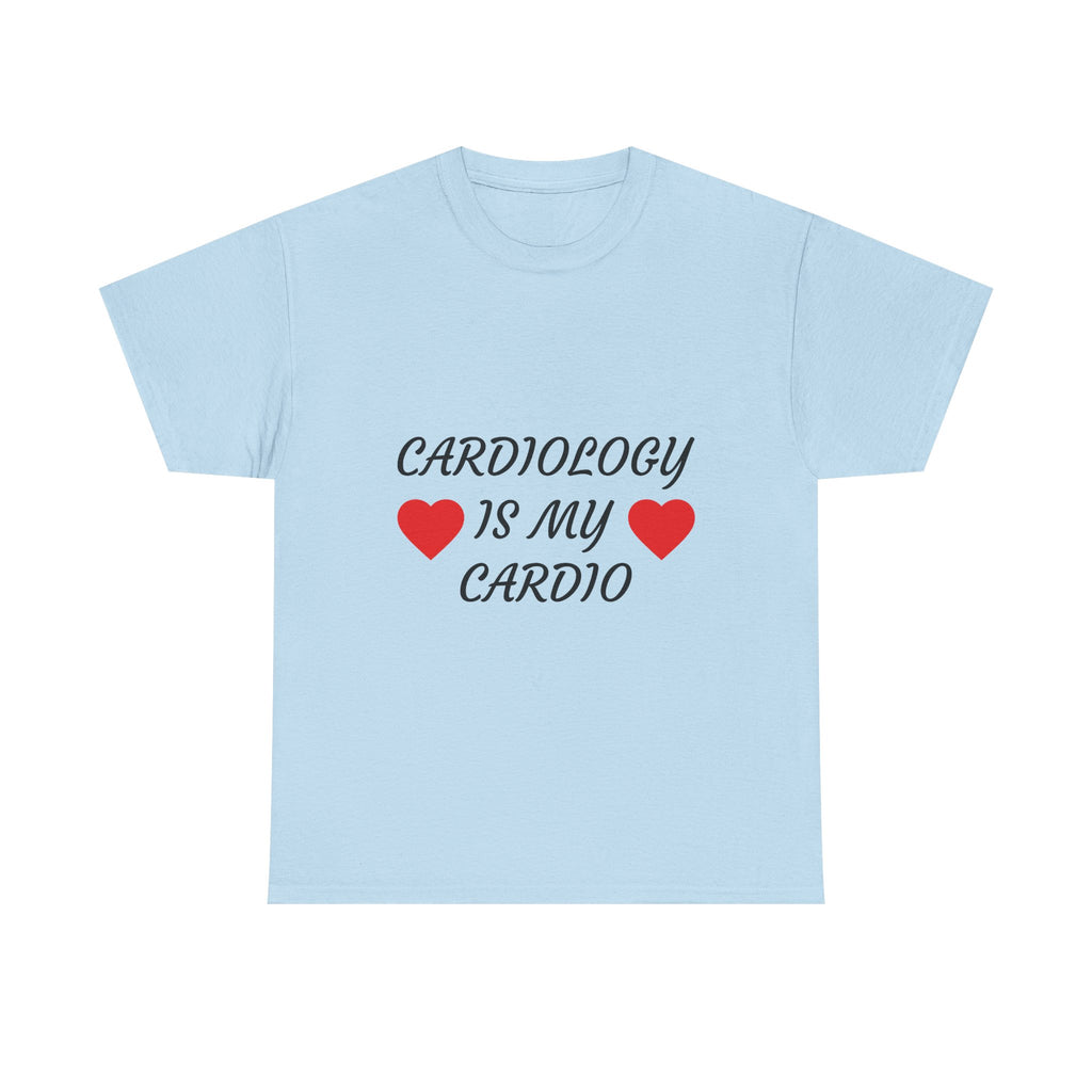 Cardiology Is My Cardio T-Shirt — Funny Nurse & Doctor Heartbeat Tee