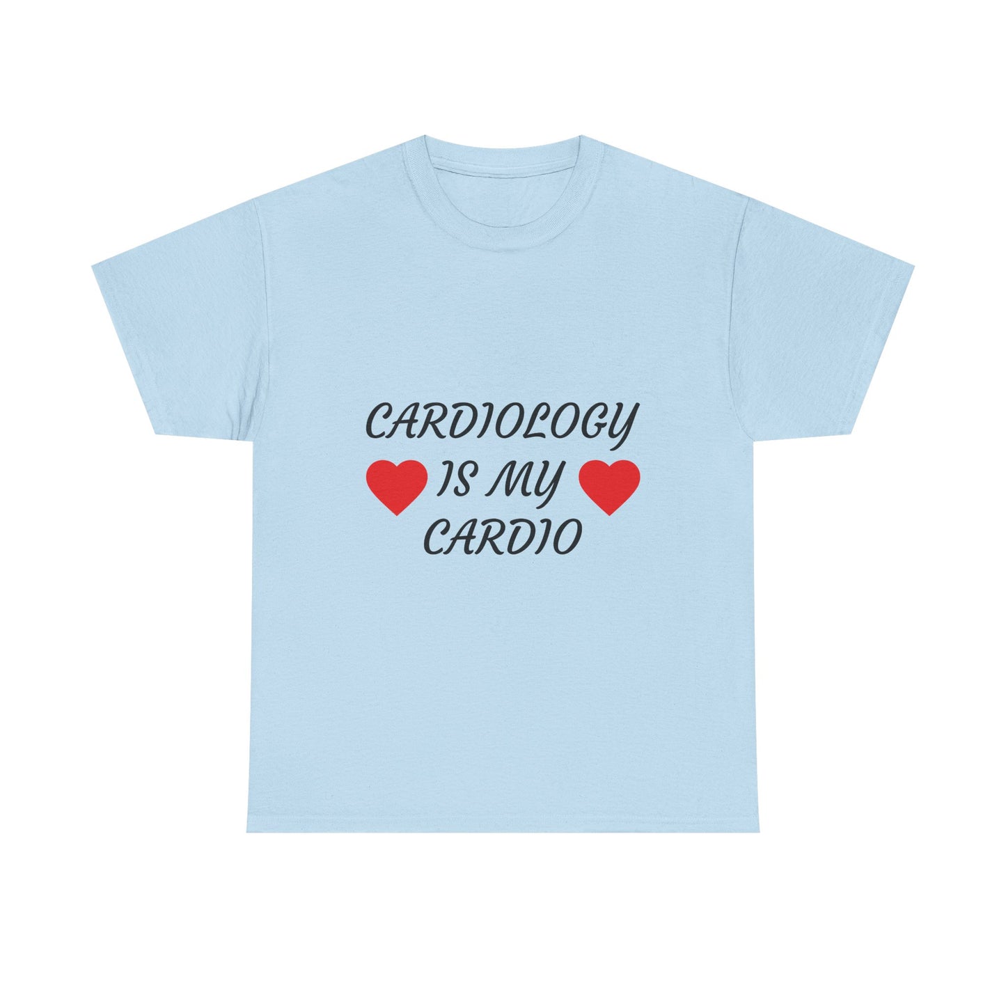 Cardiology Is My Cardio T-Shirt — Funny Nurse & Doctor Heartbeat Tee