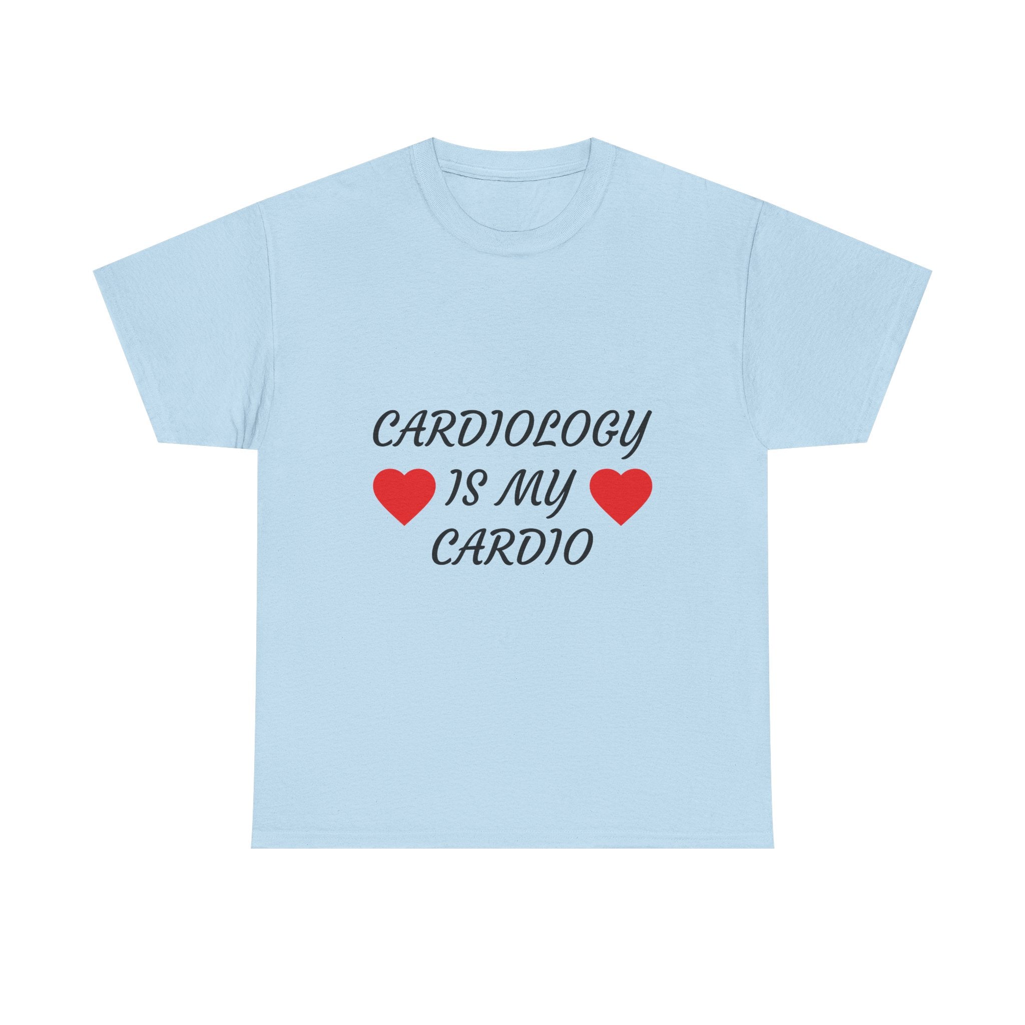 Cardiology Is My Cardio T-Shirt — Funny Nurse & Doctor Heartbeat Tee