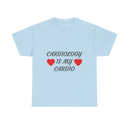 Cardiology Is My Cardio T-Shirt — Funny Nurse & Doctor Heartbeat Tee