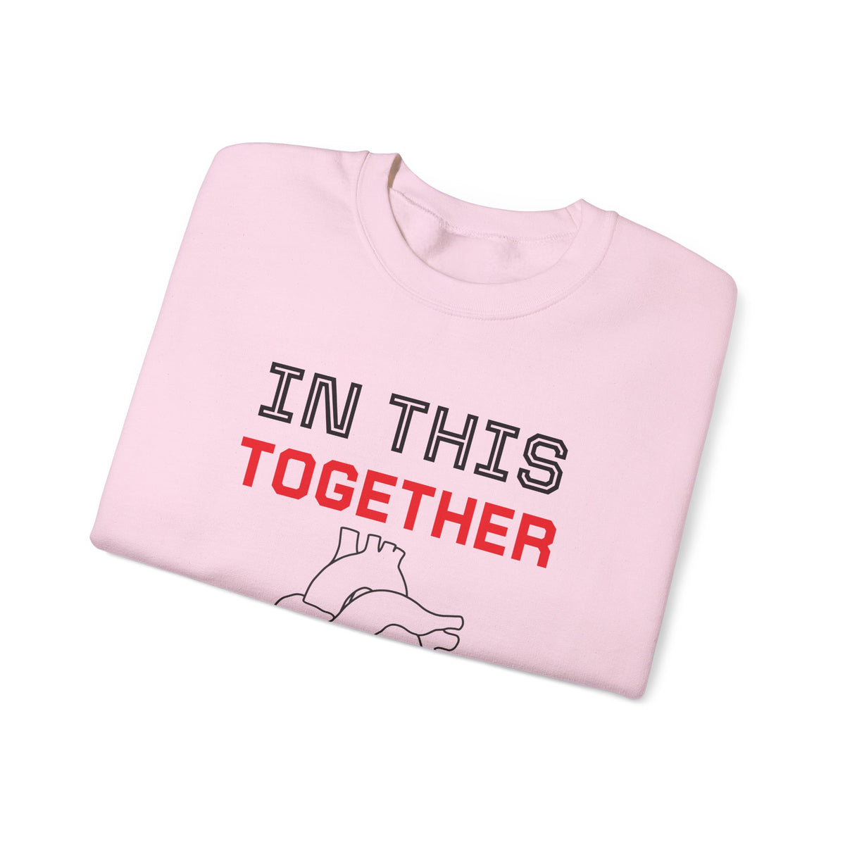 Crewneck Sweatshirt — "In This Together" Heart Awareness Pullover