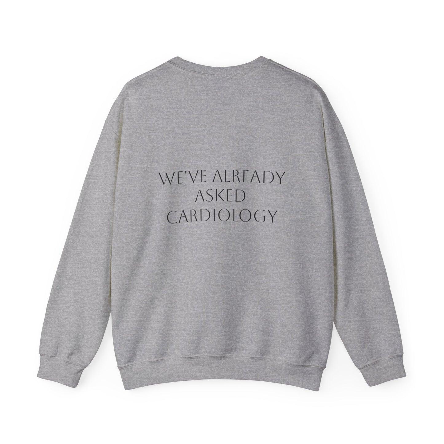 Crewneck Sweatshirt — "Heart Moms Don't Need Google" (We've Already Asked Cardiology)