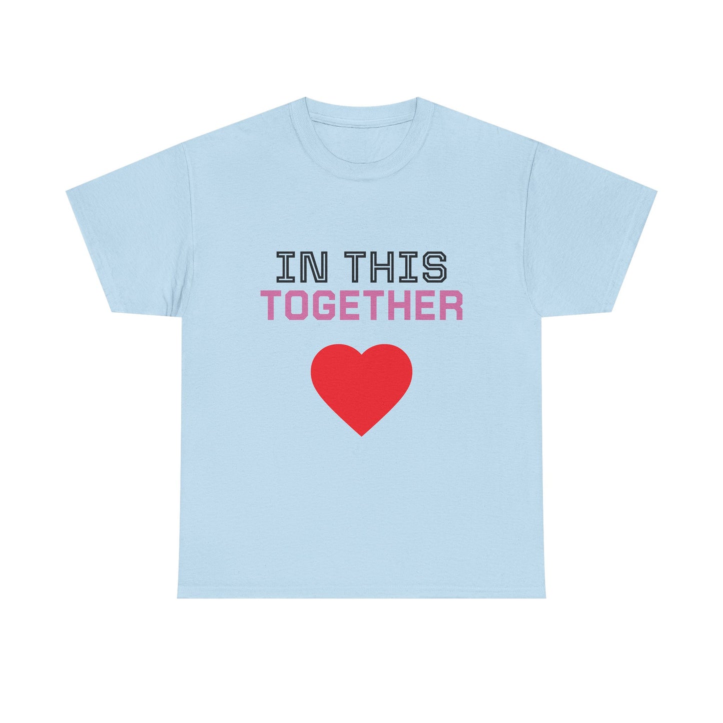 T‑Shirt — "In This Together" Heart Cancer/Heart Disease Support Tee (Not Just Her Fight: Our Whole World)