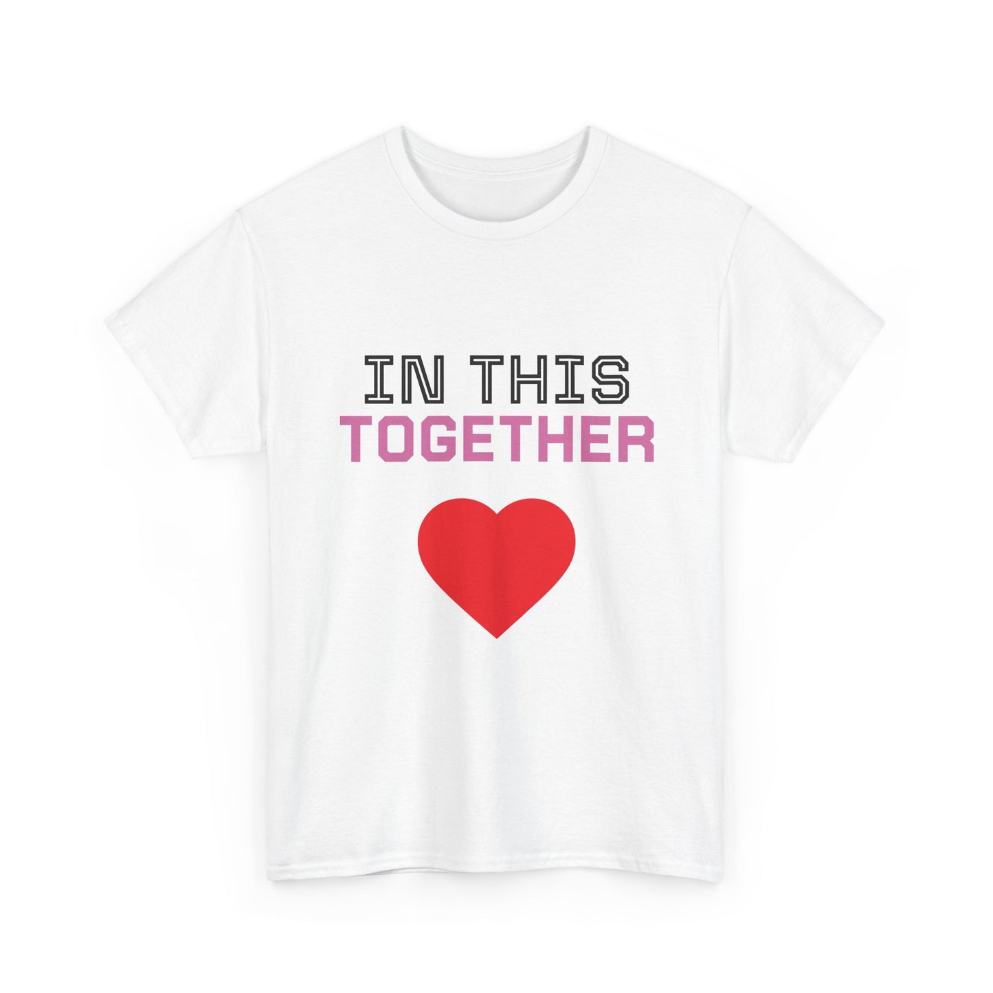 T‑Shirt — "In This Together" Heart Cancer/Heart Disease Support Tee (Not Just Her Fight: Our Whole World)