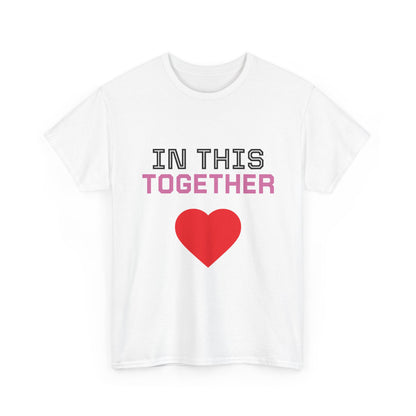 T‑Shirt — "In This Together" Heart Cancer/Heart Disease Support Tee (Not Just Her Fight: Our Whole World)