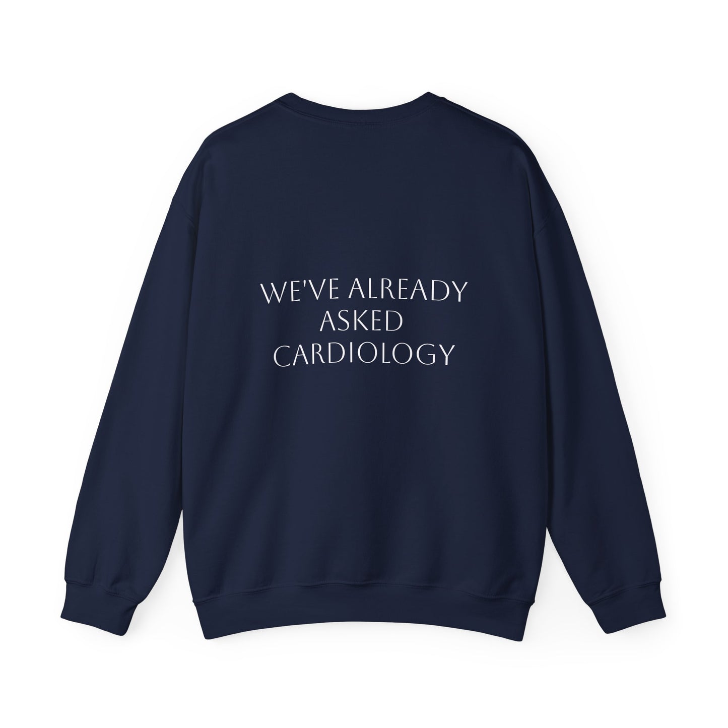 Crewneck Sweatshirt — "Heart Moms Don't Need Google" (We've Already Asked Cardiology)