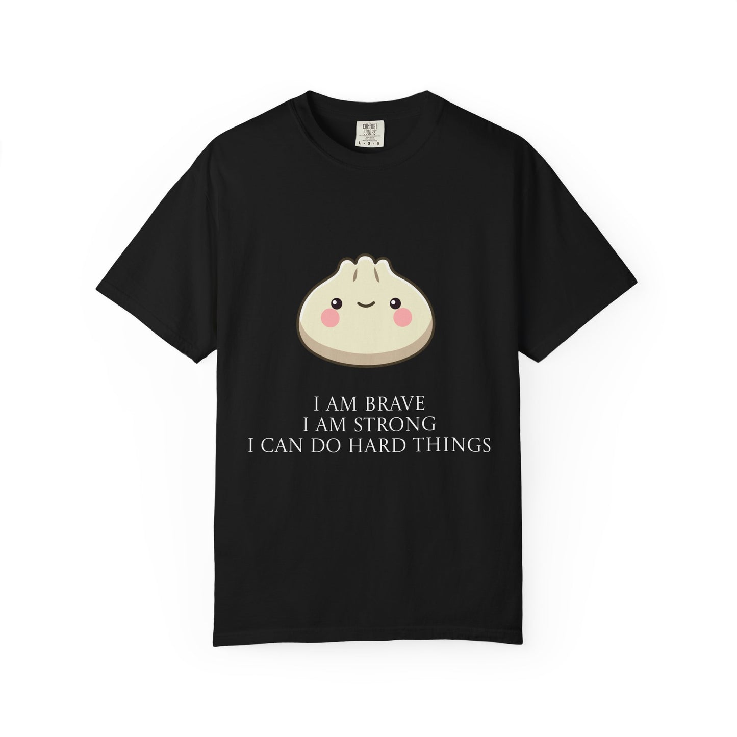 Dumpling Comfort Tee — "I am brave, I am strong" Memorial T-Shirt