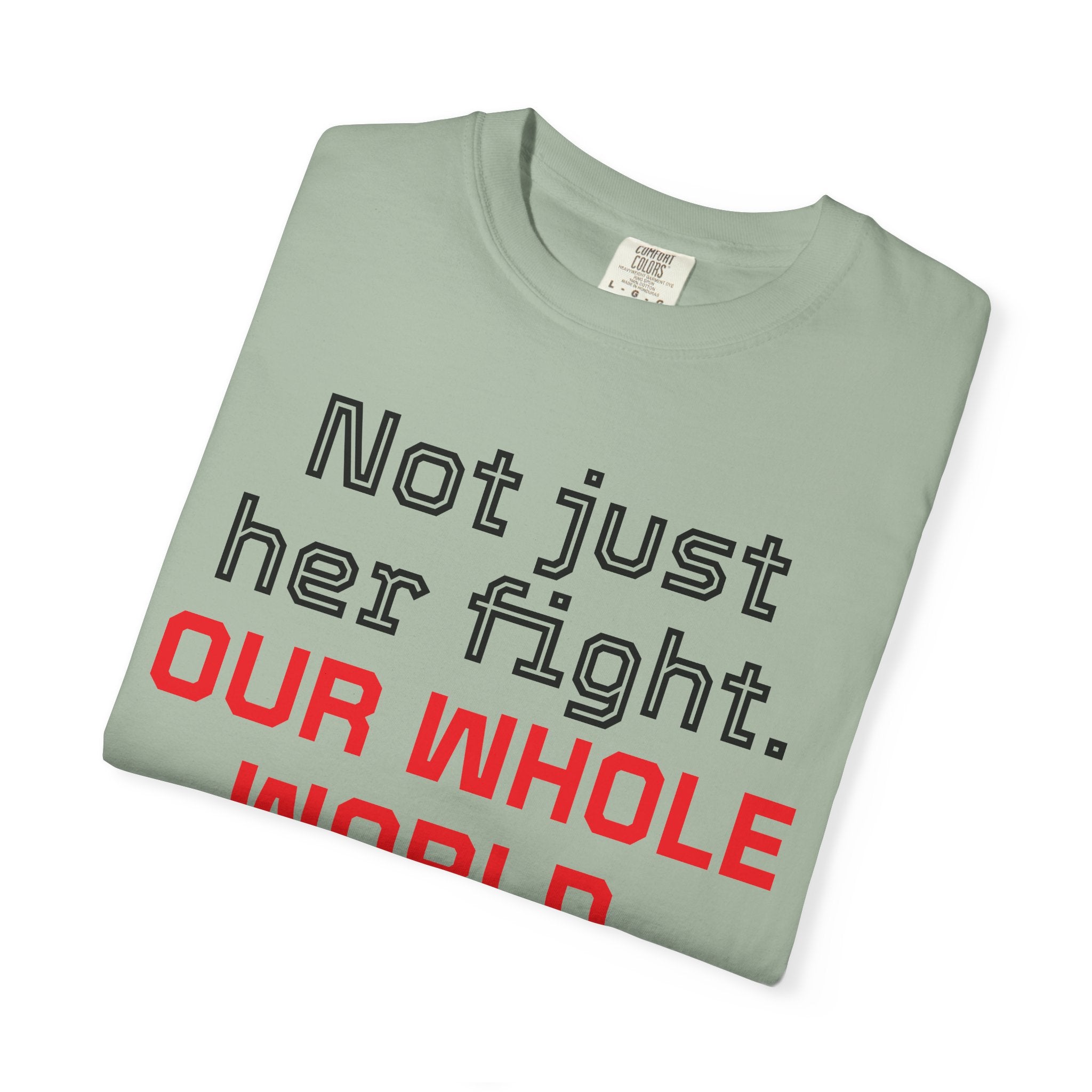 Not Just Her Fight Tee — “Our Whole World” Cardiac Support T-Shirt