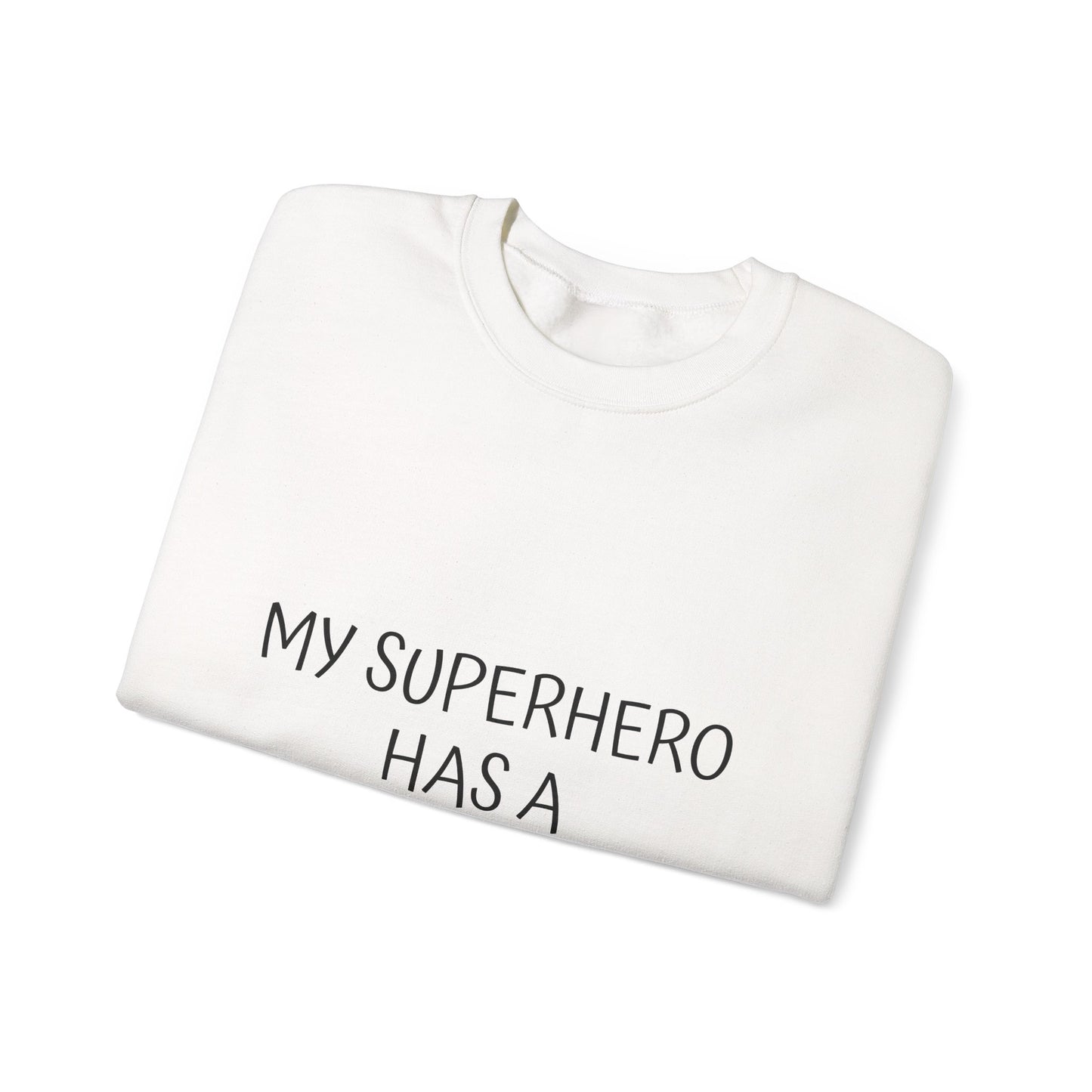 Crewneck Sweatshirt — "My Superhero Has a Heart Scar" Heart Back Design