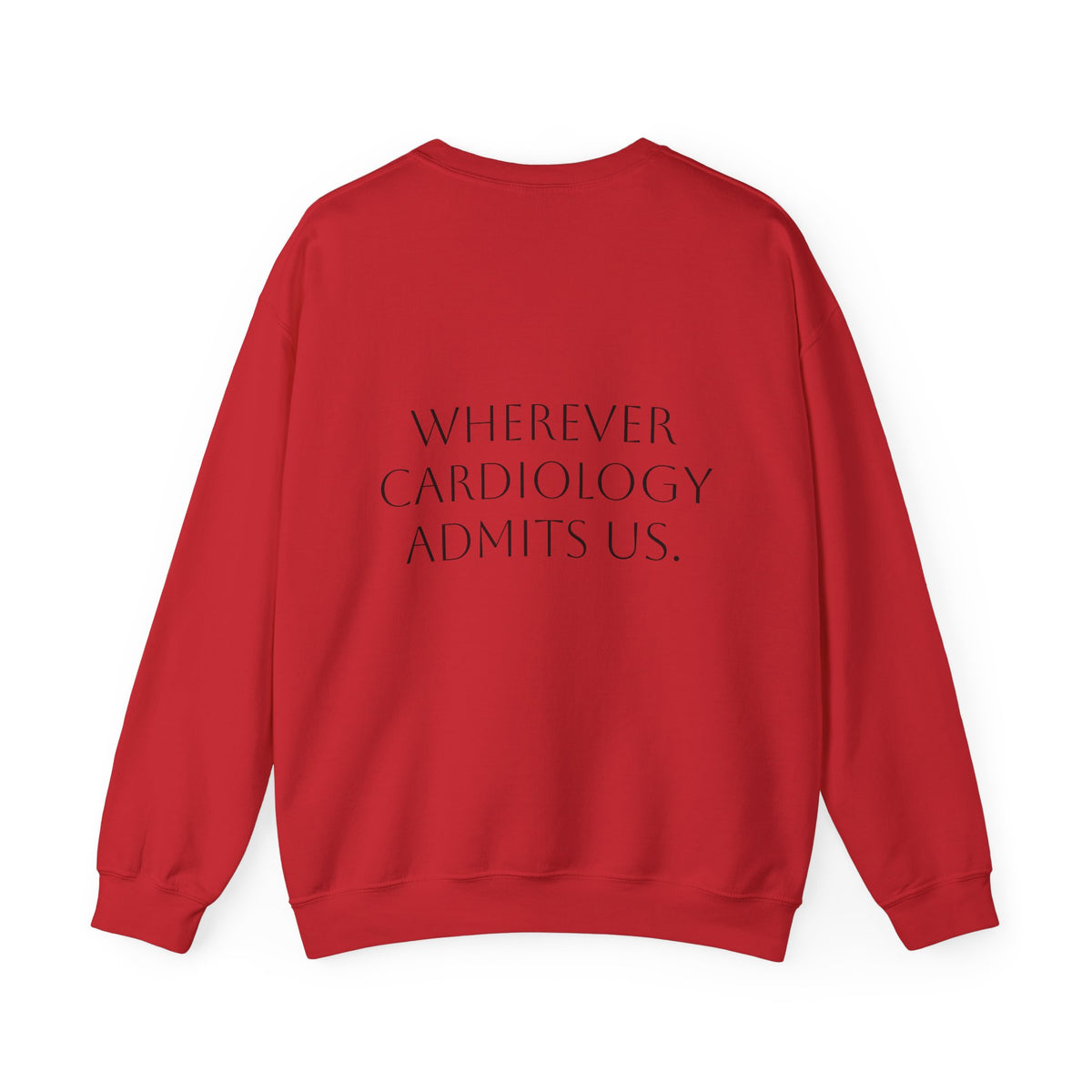 Home Is… Crewneck Sweatshirt — “Wherever Cardiology Admits Us” Cardiology Doctor Gift