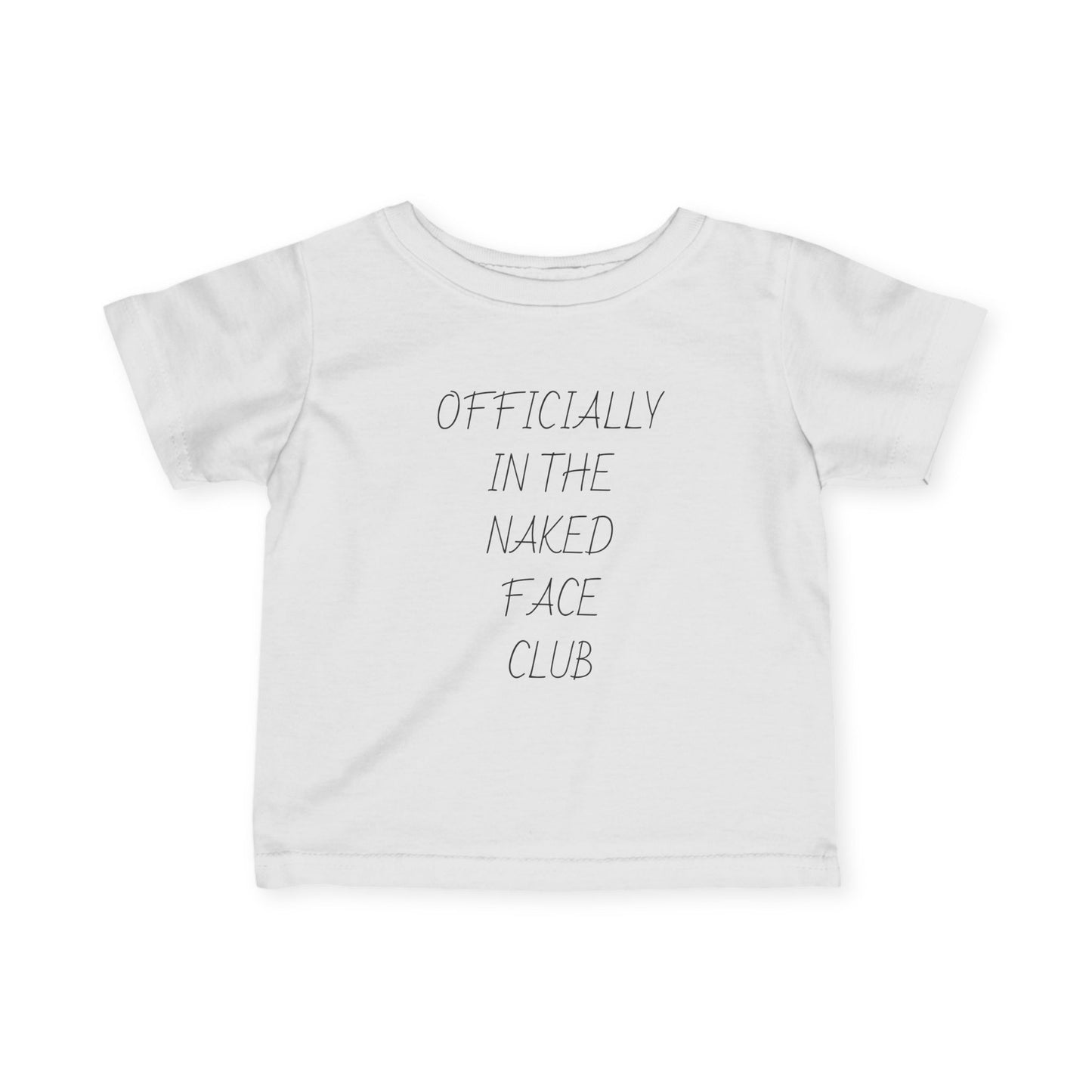 Infant Tee — “Officially in the Naked Face Club” Minimal Baby Shirt