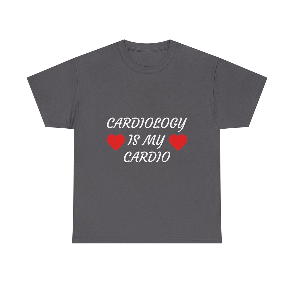 Cardiology Is My Cardio T-Shirt — Funny Nurse & Doctor Heartbeat Tee