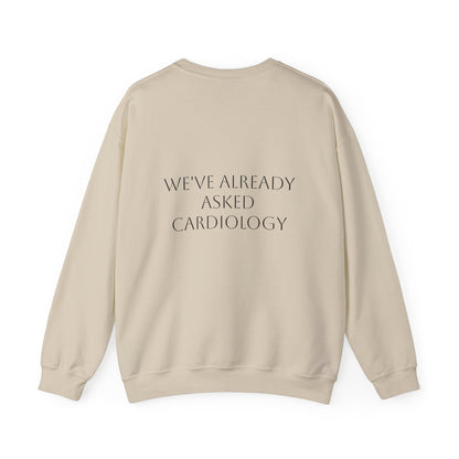 Crewneck Sweatshirt — "Heart Moms Don't Need Google" (We've Already Asked Cardiology)