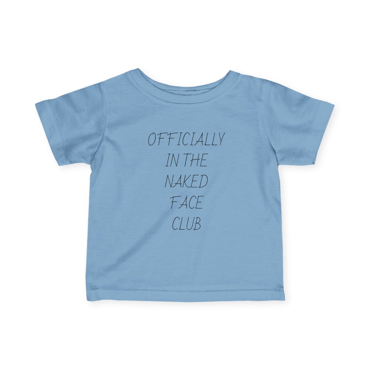Infant Tee — “Officially in the Naked Face Club” Minimal Baby Shirt