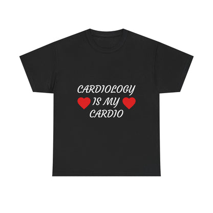 Cardiology Is My Cardio T-Shirt — Funny Nurse & Doctor Heartbeat Tee