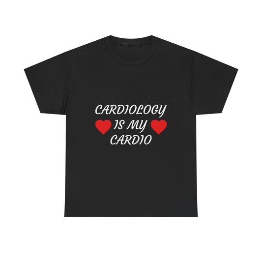 Cardiology Is My Cardio T-Shirt — Funny Nurse & Doctor Heartbeat Tee