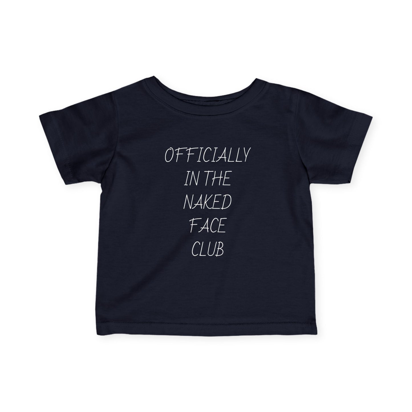Infant Tee — “Officially in the Naked Face Club” Minimal Baby Shirt