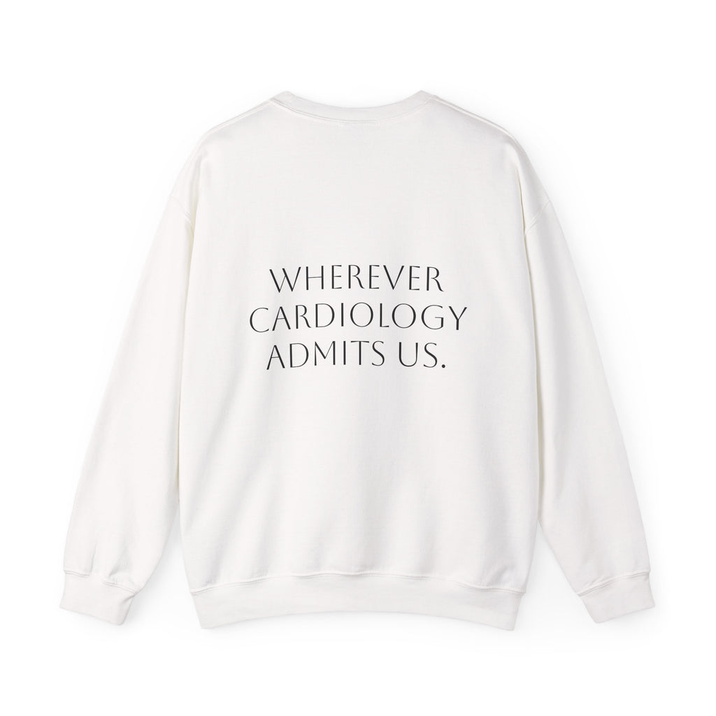Home Is… Crewneck Sweatshirt — “Wherever Cardiology Admits Us” Cardiology Doctor Gift