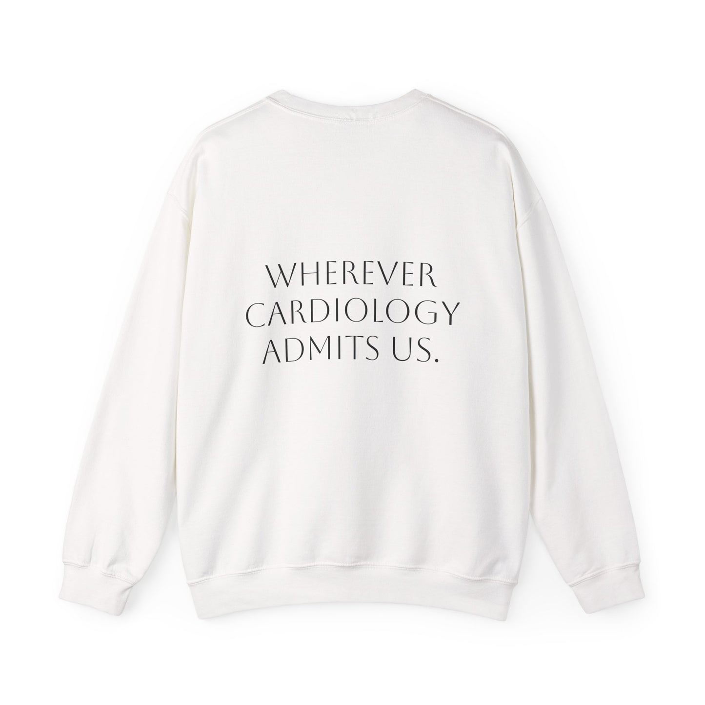 Home Is… Crewneck Sweatshirt — “Wherever Cardiology Admits Us” Cardiology Doctor Gift