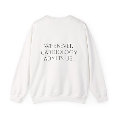 Home Is… Crewneck Sweatshirt — “Wherever Cardiology Admits Us” Cardiology Doctor Gift