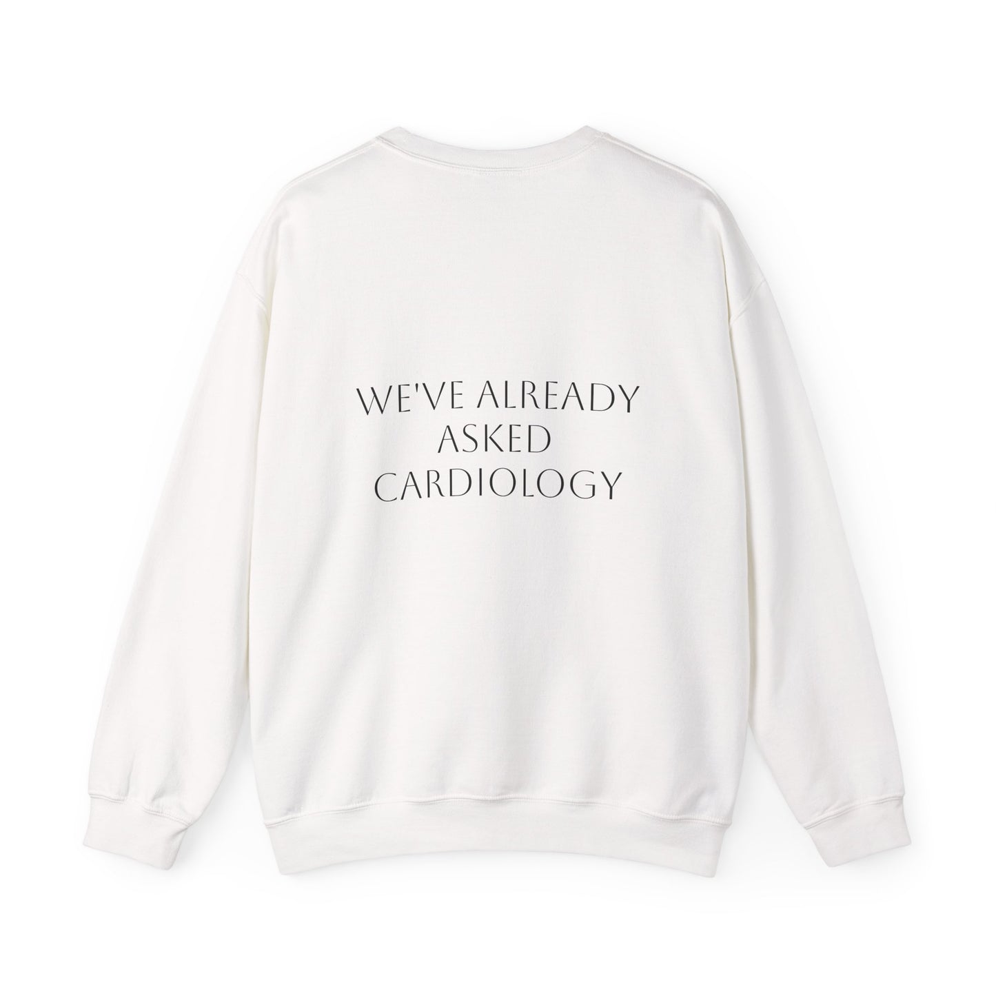 Crewneck Sweatshirt — "Heart Moms Don't Need Google" (We've Already Asked Cardiology)