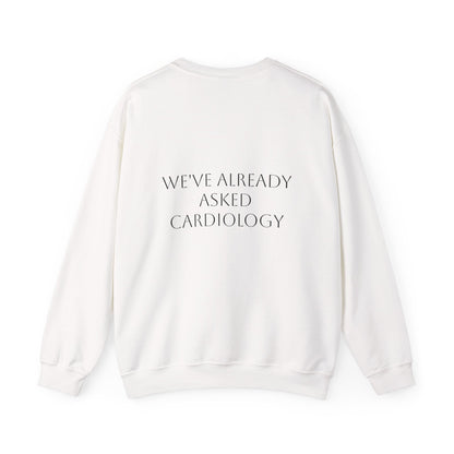 Crewneck Sweatshirt — "Heart Moms Don't Need Google" (We've Already Asked Cardiology)