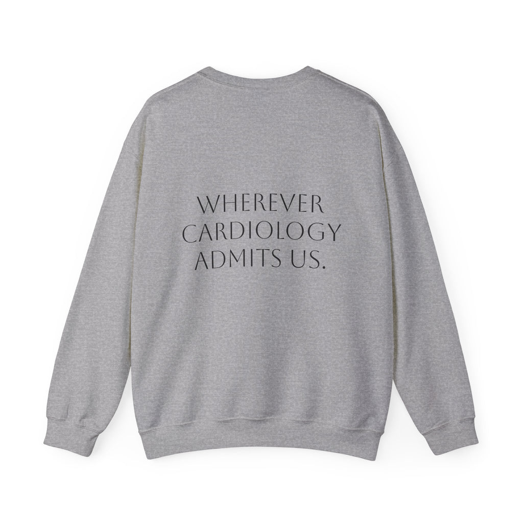 Home Is… Crewneck Sweatshirt — “Wherever Cardiology Admits Us” Cardiology Doctor Gift