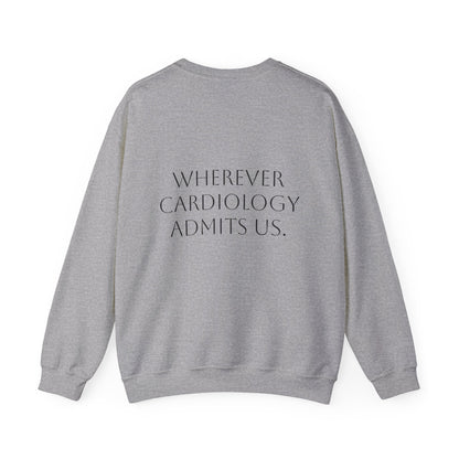 Home Is… Crewneck Sweatshirt — “Wherever Cardiology Admits Us” Cardiology Doctor Gift