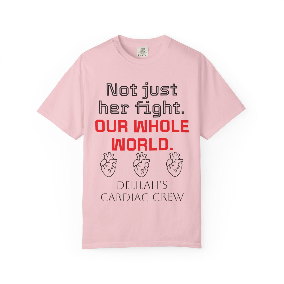 Not Just Her Fight Tee — “Our Whole World” Cardiac Support T-Shirt