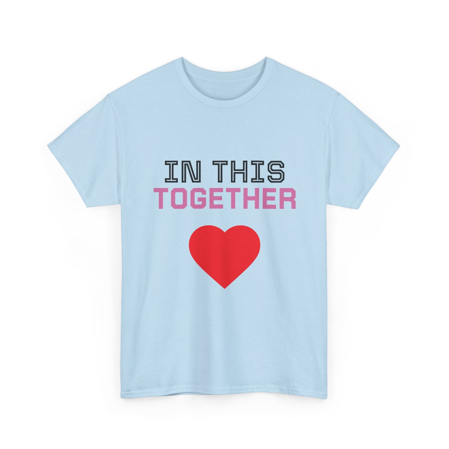 T‑Shirt — "In This Together" Heart Cancer/Heart Disease Support Tee (Not Just Her Fight: Our Whole World)