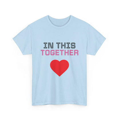 T‑Shirt — "In This Together" Heart Cancer/Heart Disease Support Tee (Not Just Her Fight: Our Whole World)