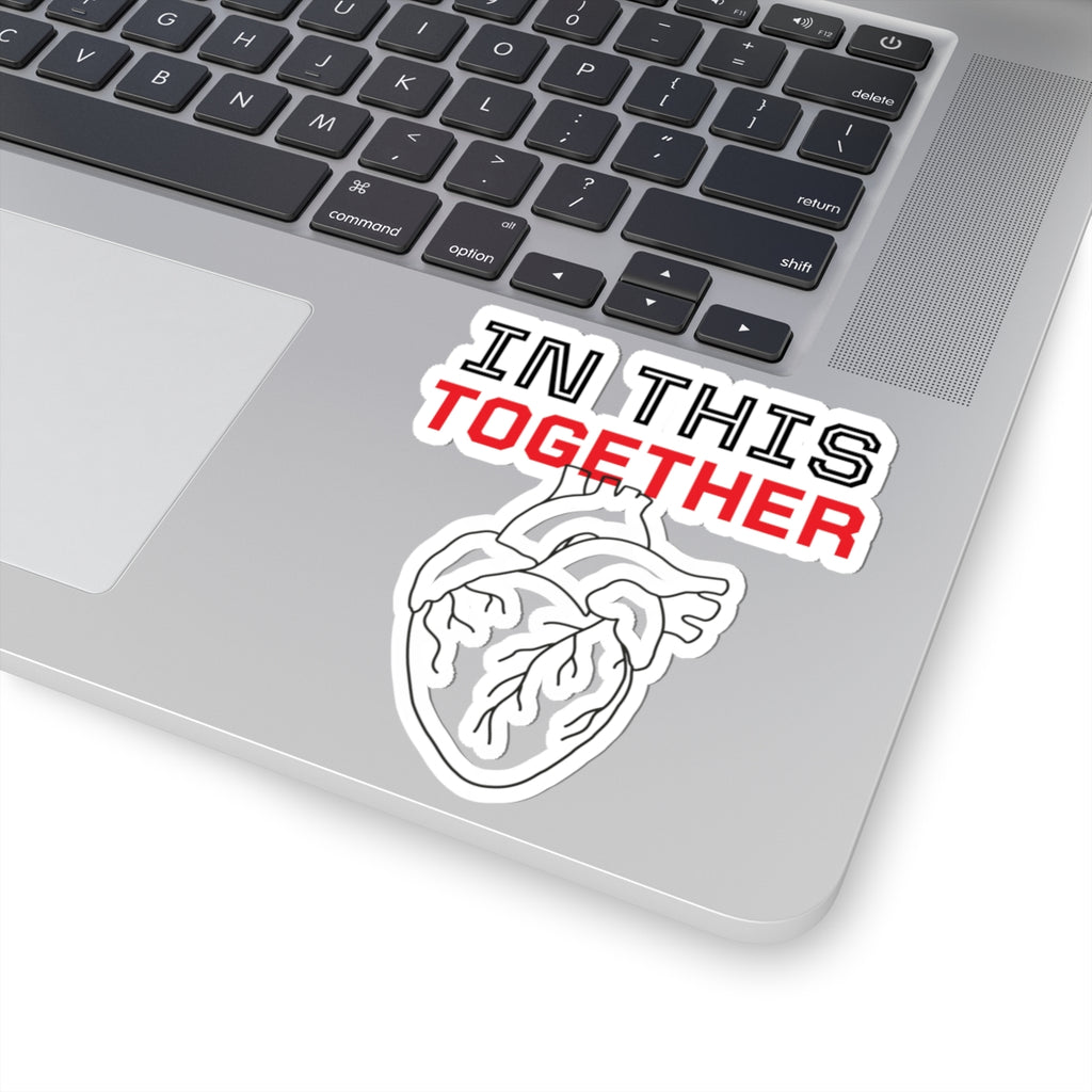 Kiss-Cut Sticker — "In This Together" Anatomical Heart Sticker (Support & Unity Laptop Decal)