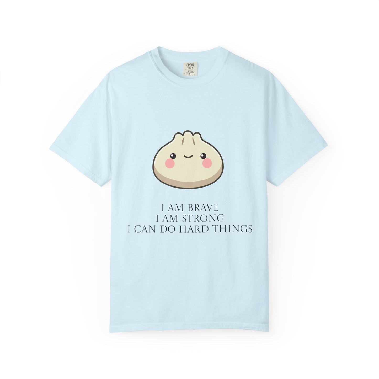Dumpling Comfort Tee — "I am brave, I am strong" Memorial T-Shirt