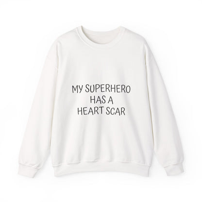 Crewneck Sweatshirt — "My Superhero Has a Heart Scar" Heart Back Design