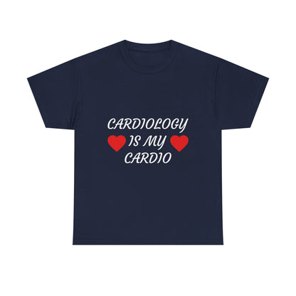 Cardiology Is My Cardio T-Shirt — Funny Nurse & Doctor Heartbeat Tee