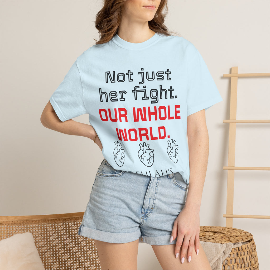 Not Just Her Fight Tee — “Our Whole World” Cardiac Support T-Shirt
