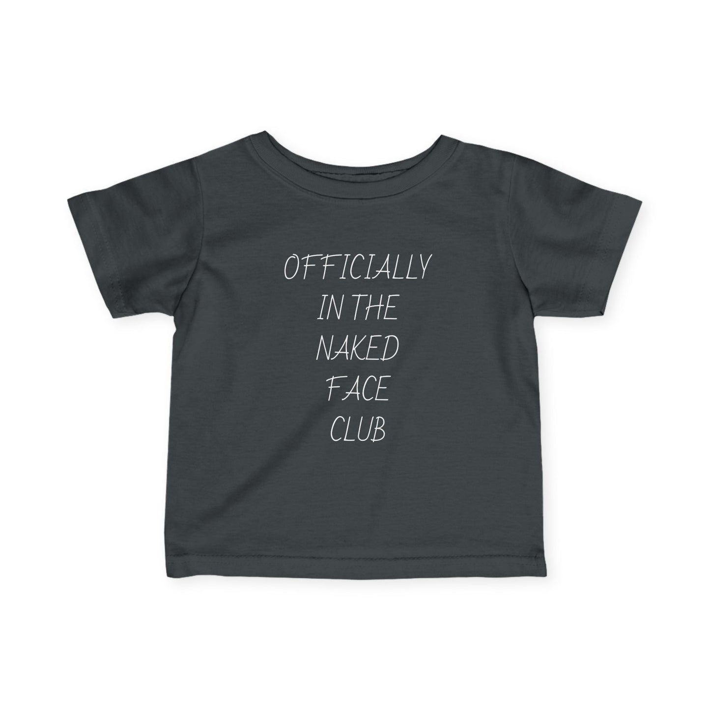 Infant Tee — “Officially in the Naked Face Club” Minimal Baby Shirt