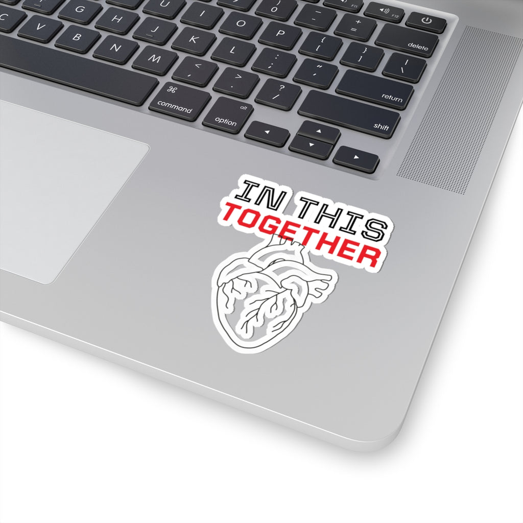 Kiss-Cut Sticker — "In This Together" Anatomical Heart Sticker (Support & Unity Laptop Decal)
